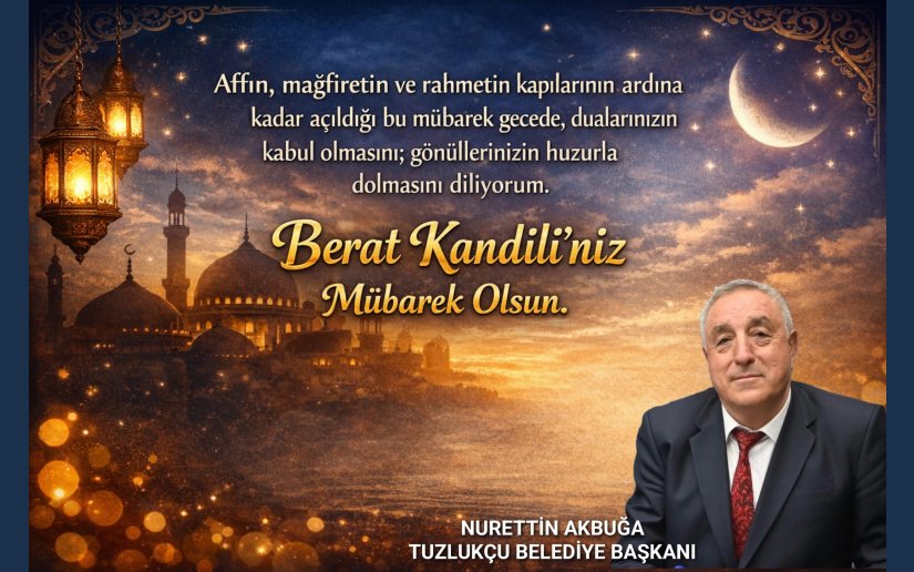 BAŞKAN AKBUĞA’NIN KANDİL MESAJI