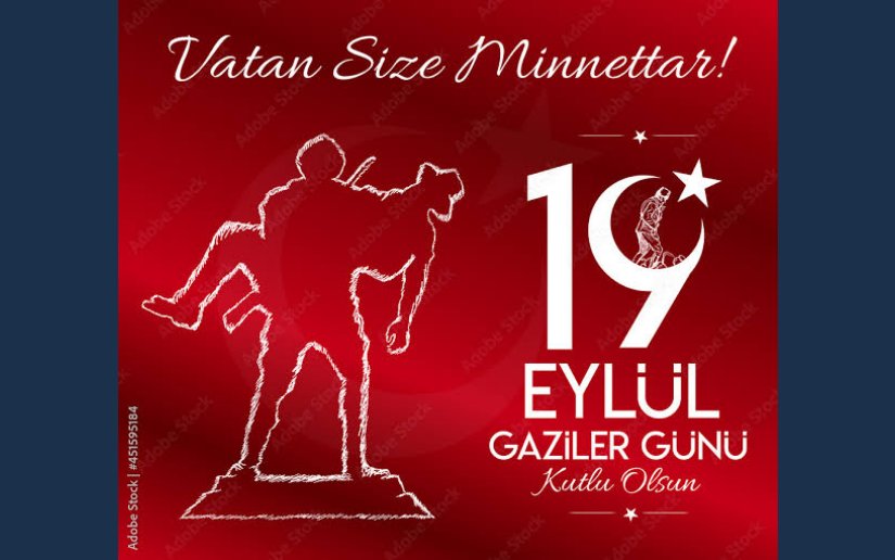 BAŞKANIMIZ SAYIN NURETTİN AKBUĞA'NIN 19 EYLÜL GAZİLER GÜNÜ MESAJI 