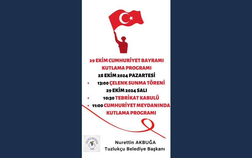 29 EKİM CUMHURİYET BAYRAMI ve CUMHURİYETİMİZİN 101. YIL KUTLAMALARI PROGRAMI;