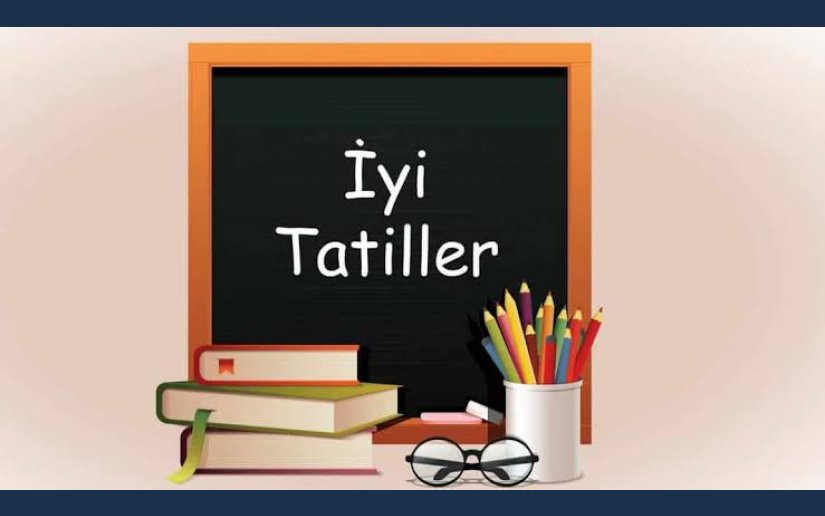 İYİ TATİLLER ÇOCUKLAR